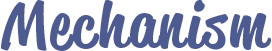 Mechanism